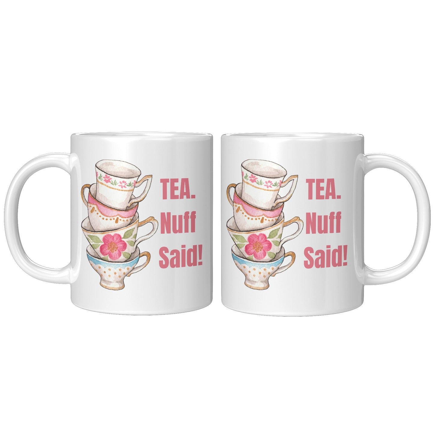 Tea Mug - "Tea Nuff Said"