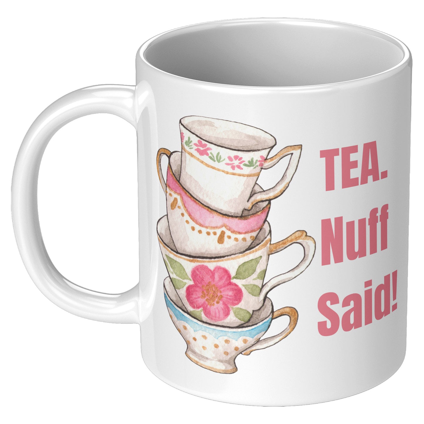 Tea Mug - "Tea Nuff Said"