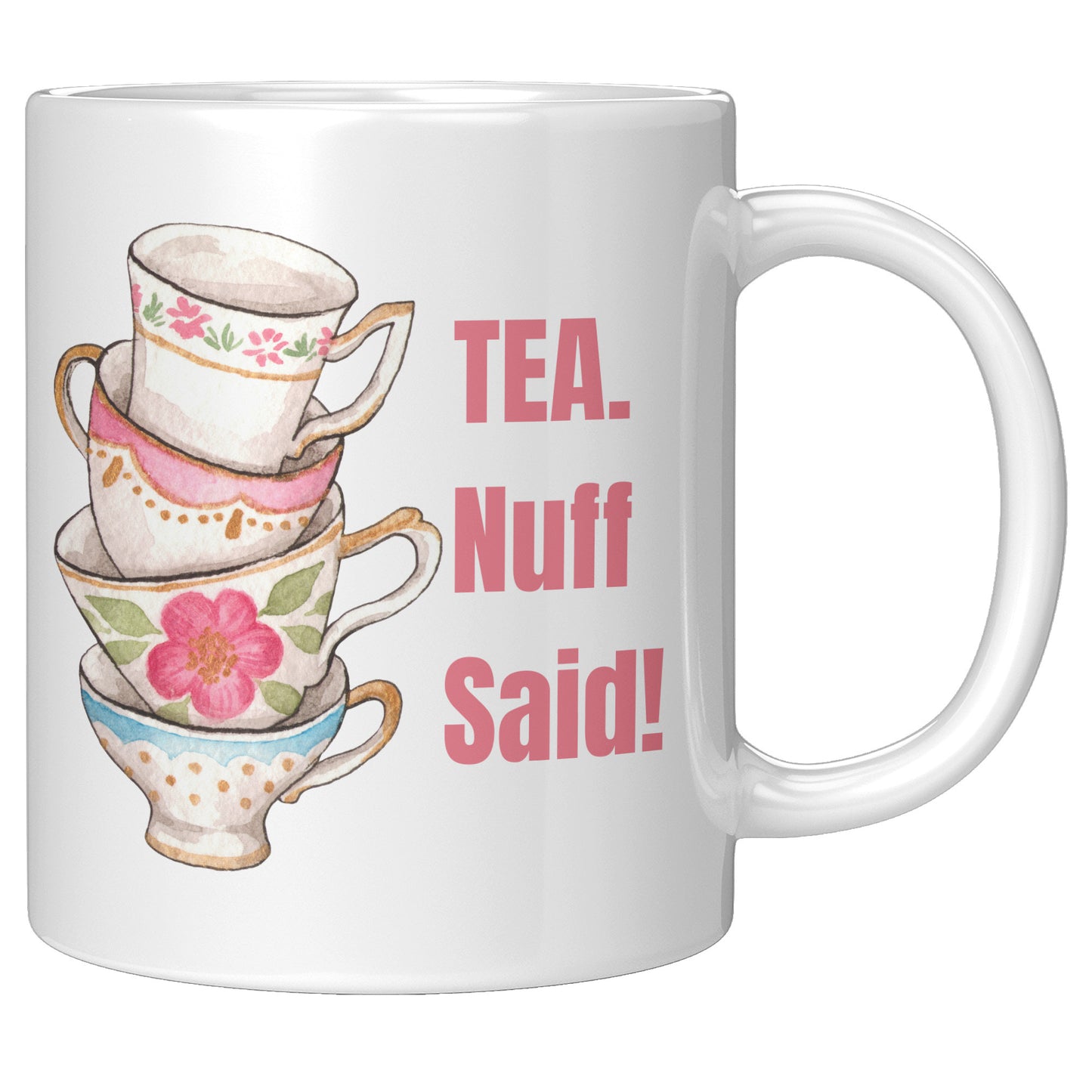 Tea Mug - "Tea Nuff Said"
