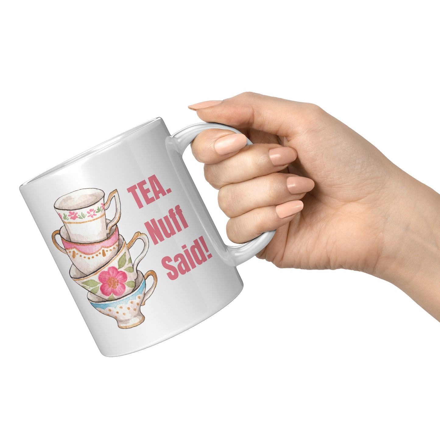 Tea Mug - "Tea Nuff Said"